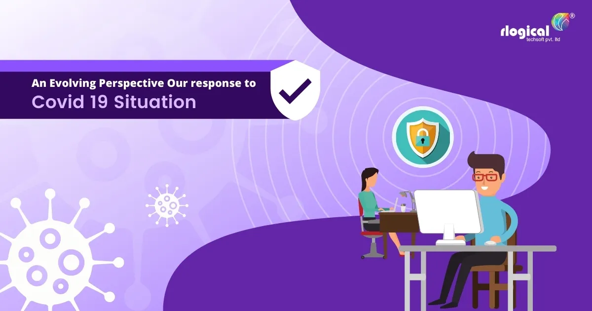 An Evolving Perspective: Our Response to Covid-19 Situation