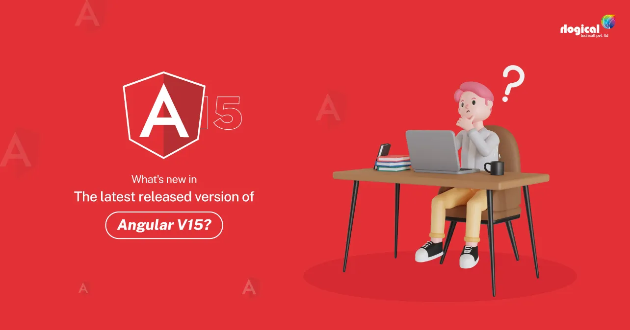 What’s New In The Latest Released Version Of Angular V15?